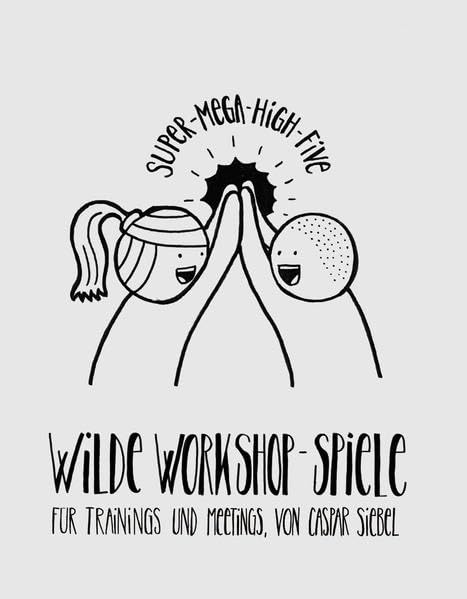 Wilde Workshop Spiele: für Trainings und Meetings Business, Finance & Career