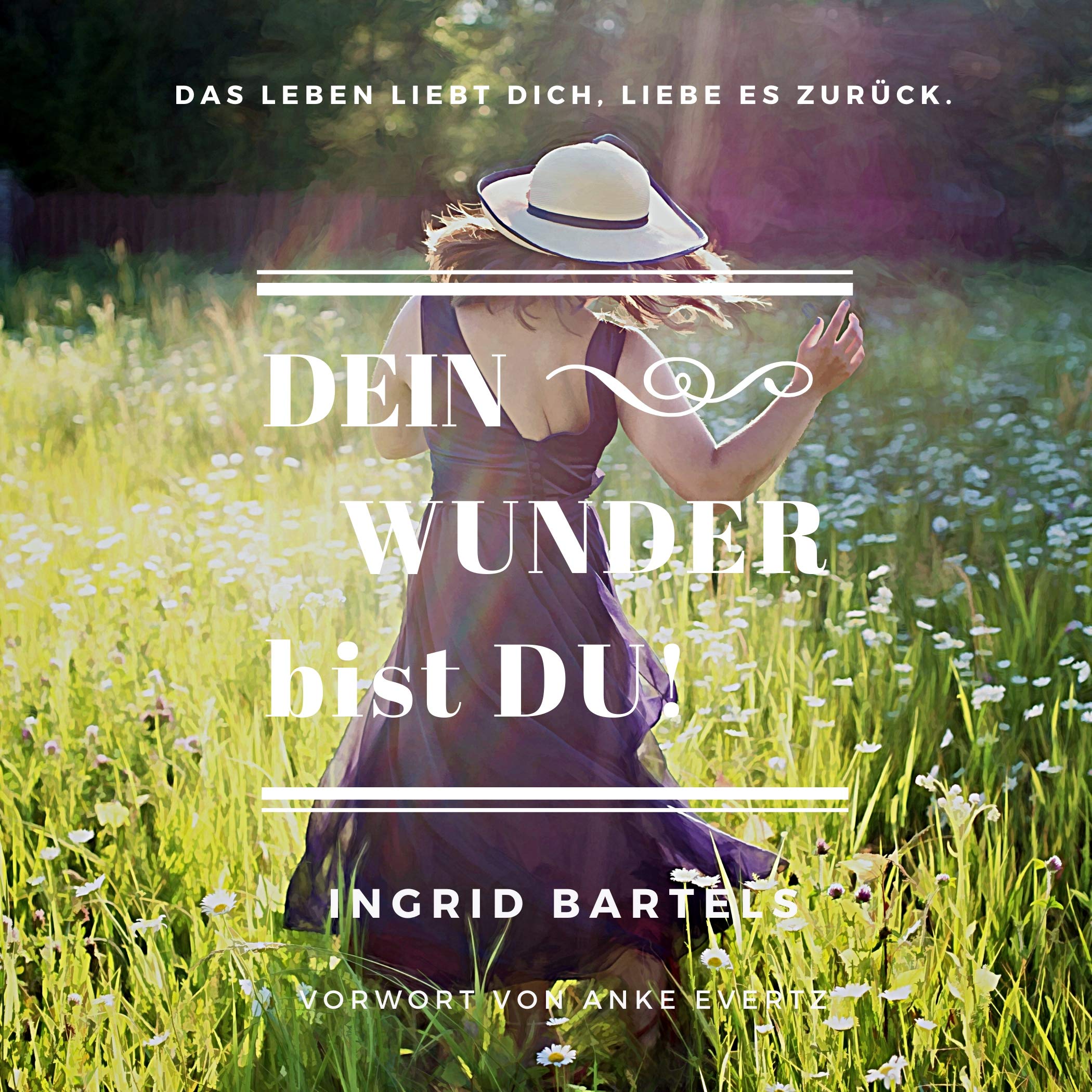 Dein Wunder bist Du!: Dein Leben liebt dich, liebe es zurück. Contemporary literature