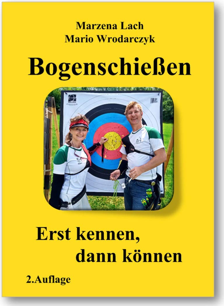 Bogenschießen "Erst kennen, dann können" 2.Auflage 2020 mit 40% mehr Inhalt Leisure & Fun