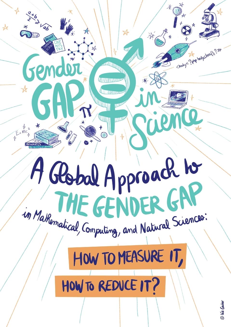 A Global Approach to the Gender Gap in Mathematical, Computing, and Natural Sciences: How to Measure It, How to Reduce It? Law
