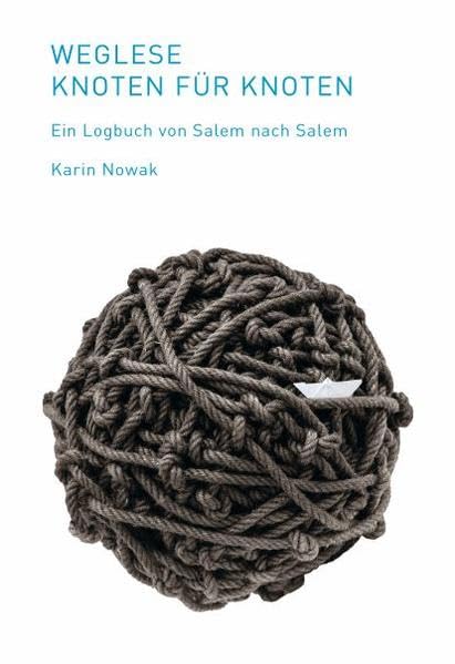 WEGLESE: Knoten für Knoten ein Logbuch von Salem nach Salem Contemporary literature