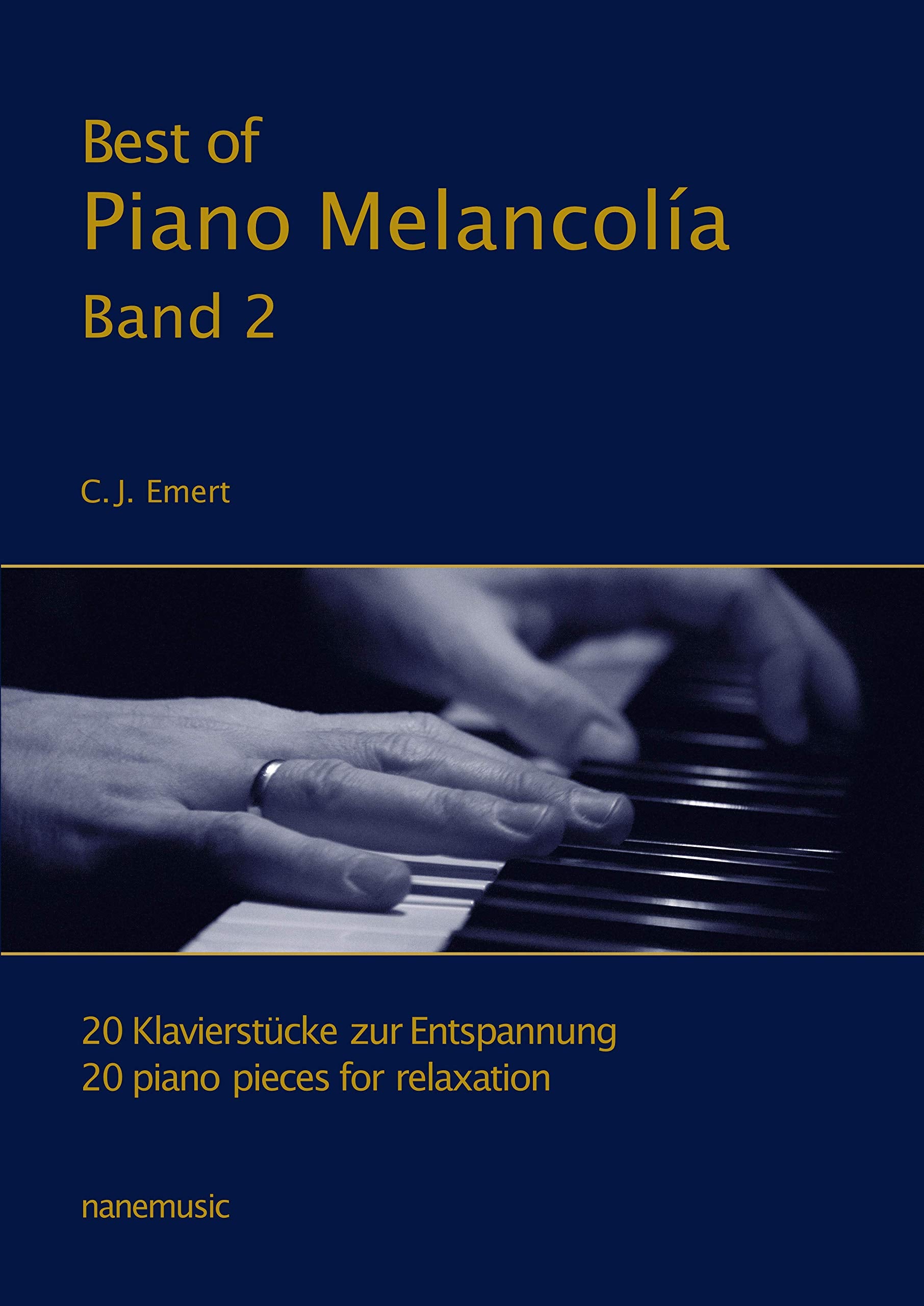 Best of Piano Melancolía - 20 Klavierstücke zur Entspannung Band 2 (für Erwachsene und Wiedereinsteiger) Books
