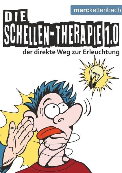 Die Schellen-Therapie 1.0: Der direkte Weg zur Erleuchtung Humour & Satire