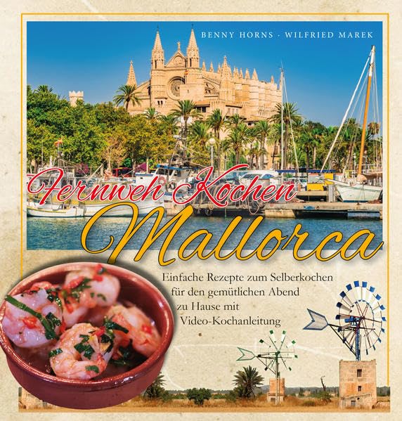 Fernwehkochen mit Benny Horns: Rezepte Mallorca zum Selberkochen (FERNWEHKOCHEN: Mallorca) Leisure, Home & Garden