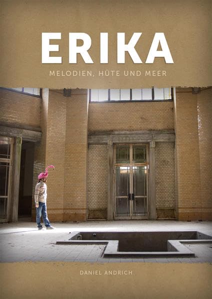 Erika: Melodien, Hüte und Meer Fiction