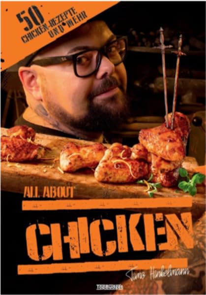 All about chicken: 50 Chicken Rezepte und mehr Leisure, Home & Garden