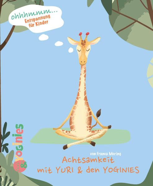 Achtsamkeit mit Yuri & den Yoginies: Entspannung für Kinder Children's books