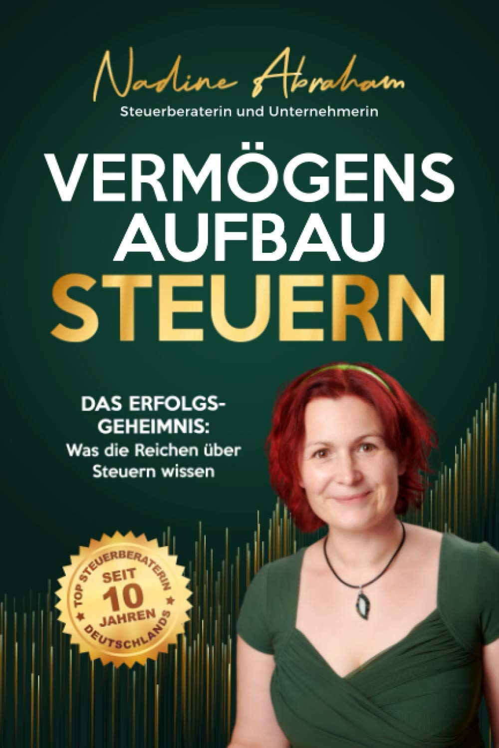 Vermögensaufbau Steuern: Das Erfolgsgeheimnis: Was die Reichen über Steuern wissen! Business, Finance & Career