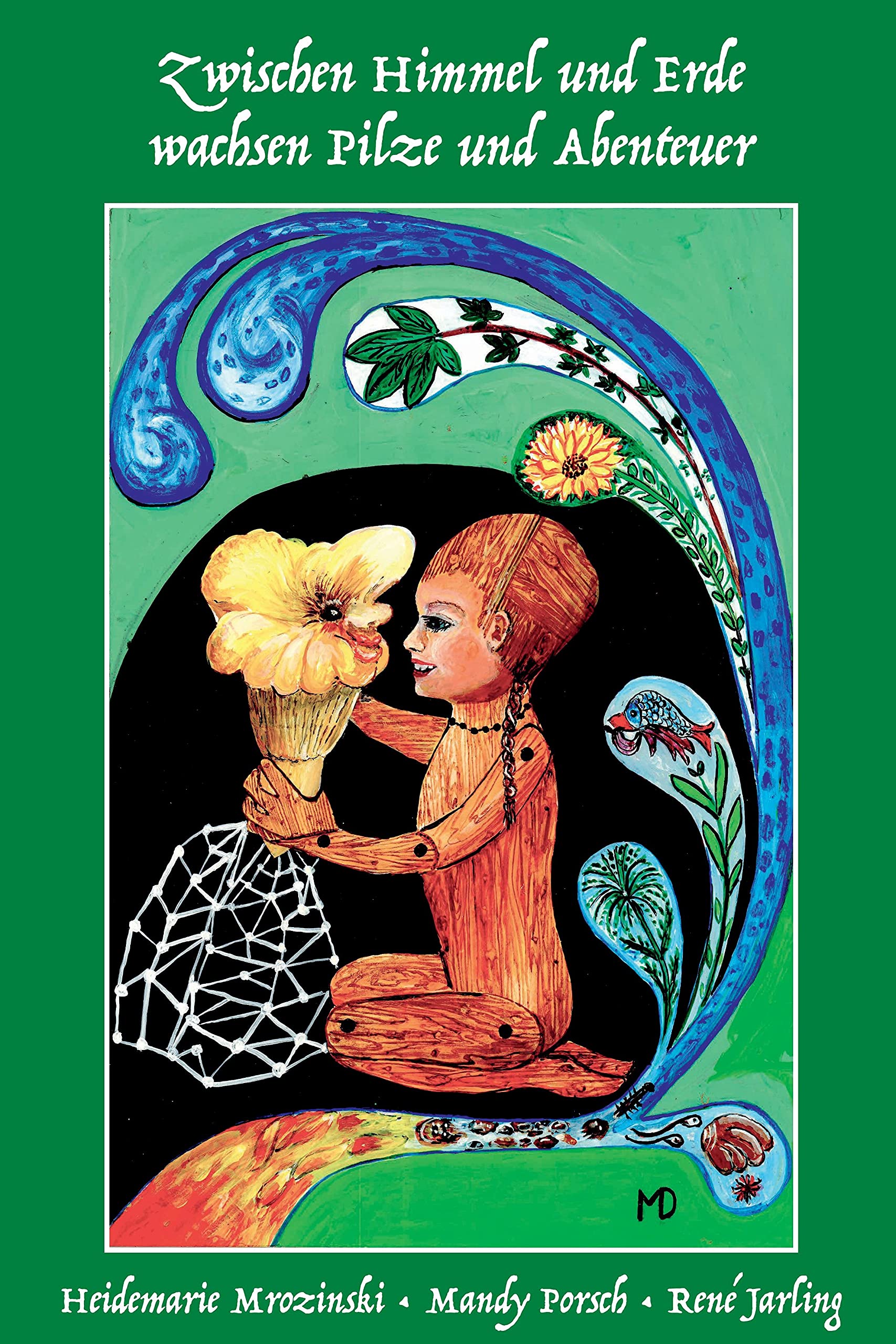 Zwischen Himmel und Erde wachsen Pilze und Abenteuer: Pilzbuch Fairy Tales & Legends