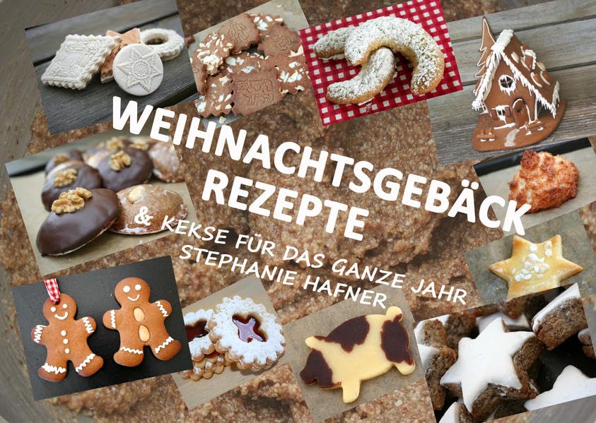 Weihnachtsgebäck Rezepte & Kekse für das ganze Jahr: Spaß am BACKEN Leisure, Home & Garden