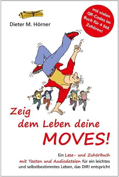 Zeige dem Leben deine MOVES!: Ein Lese- und Zuhörbuch voller WUNDER-baren Impulsen für ein Leben das DIR entspricht! (Zeig dem Leben deine Moves: Teil 3) Lifestyle