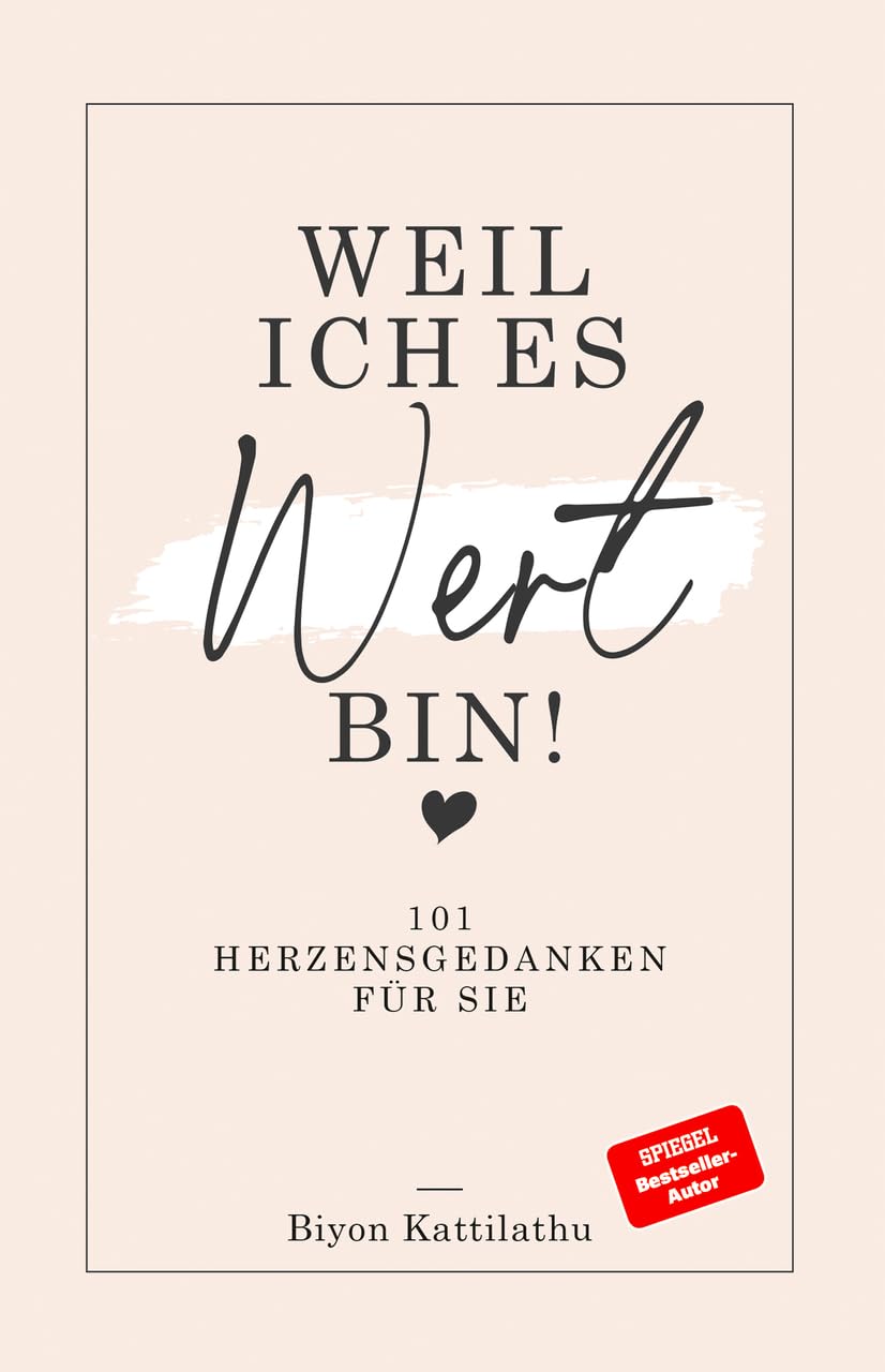 Weil ich es wert bin!: 101 Herzensgedanken für sie Lifestyle