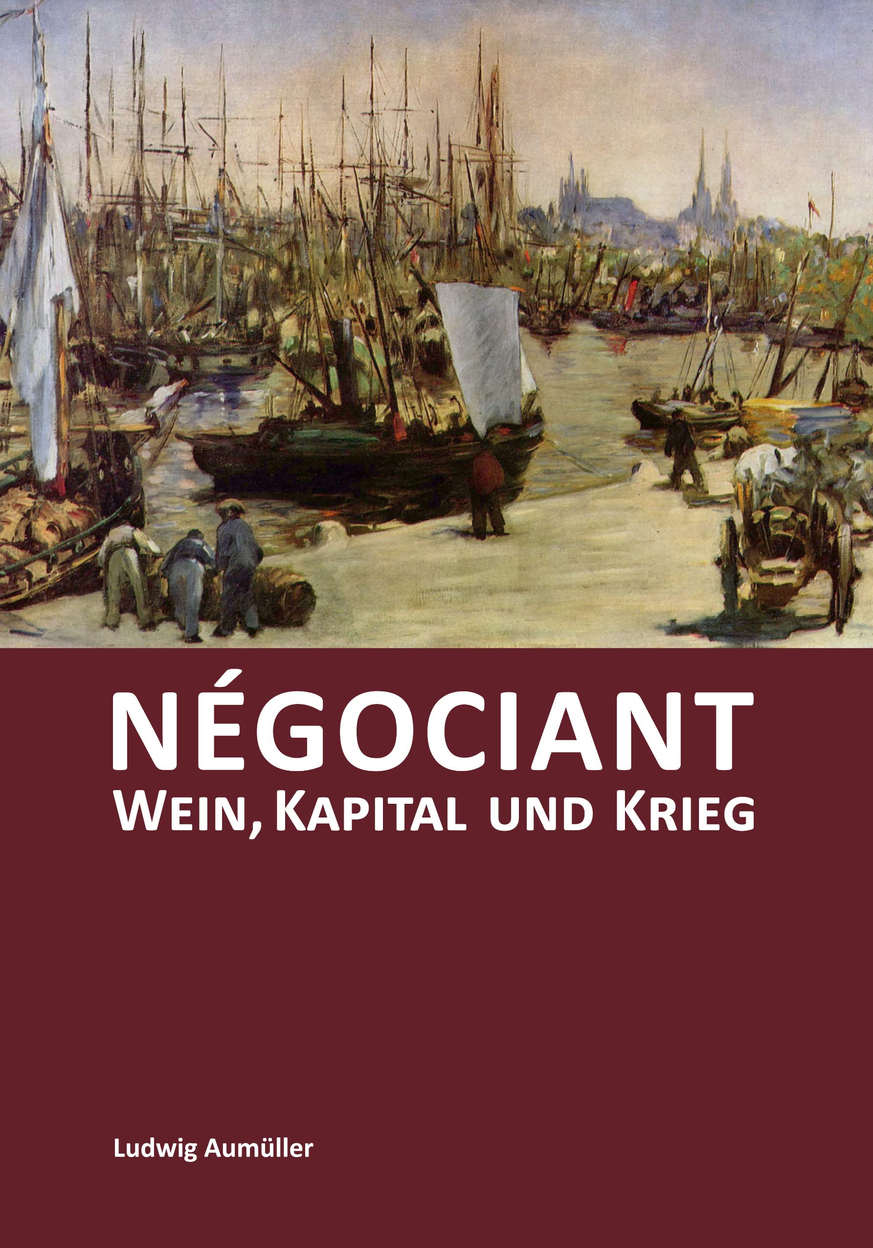 Négociant - Wein, Kapital und Krieg Politics & History