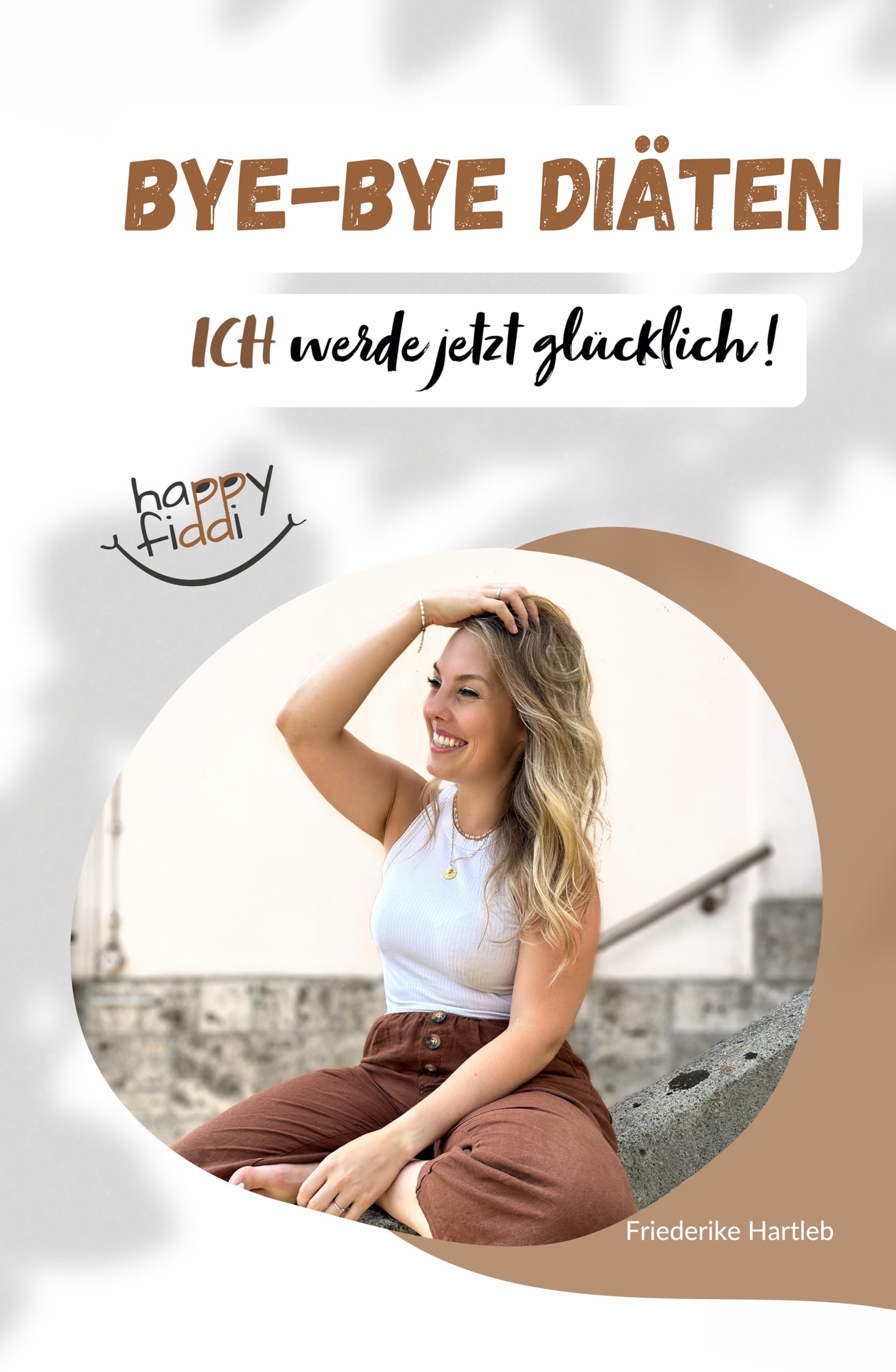 Product Image: Bye-bye Diäten - ICH werde jetzt glücklich!