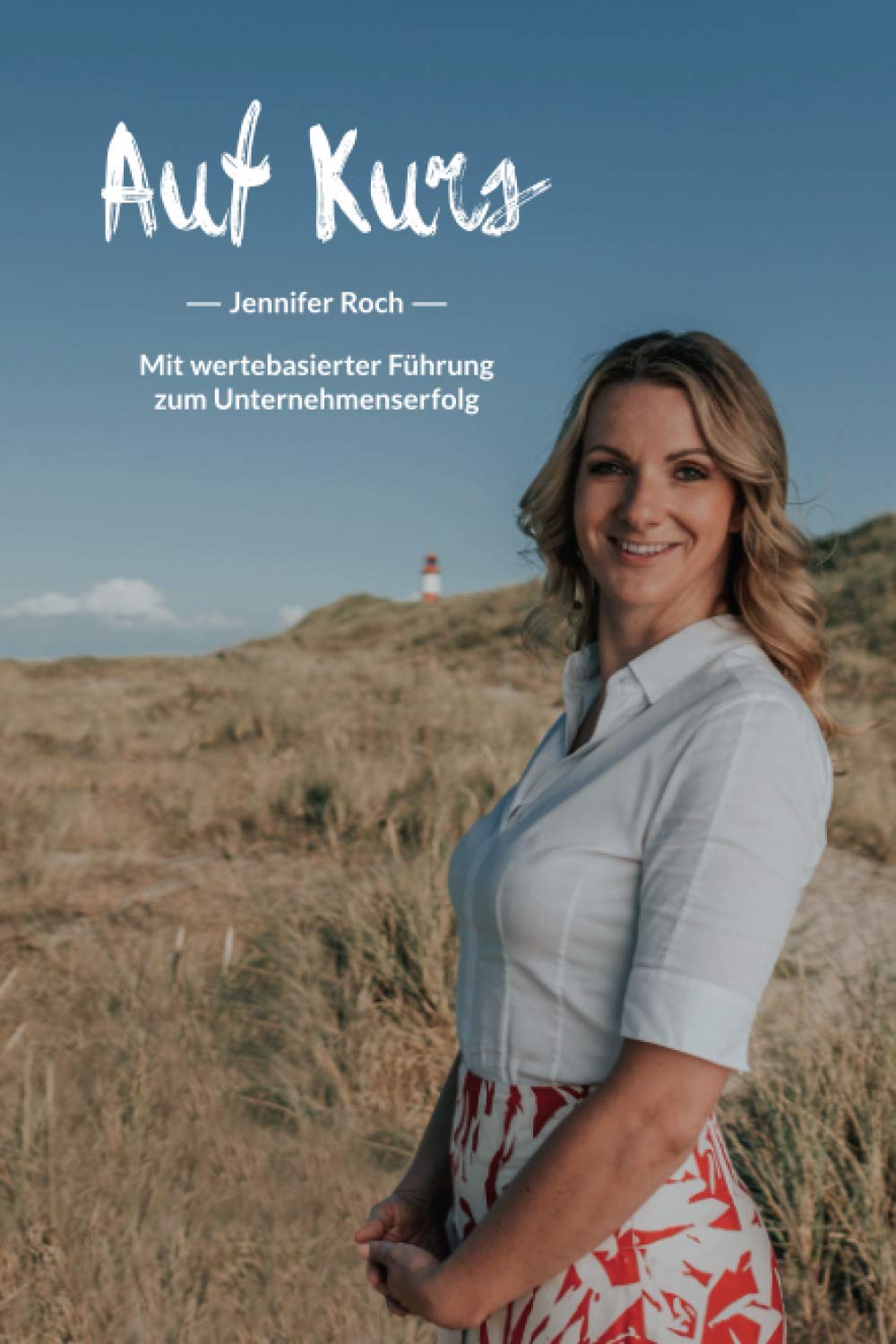 Auf Kurs: Mit wertebasierter Führung zum Unternehmenserfolg Business, Finance & Career