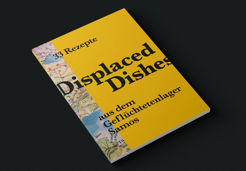 Displaced Dishes: 33 Rezepte aus dem Geflüchtetenlager Samos Leisure, Home & Garden