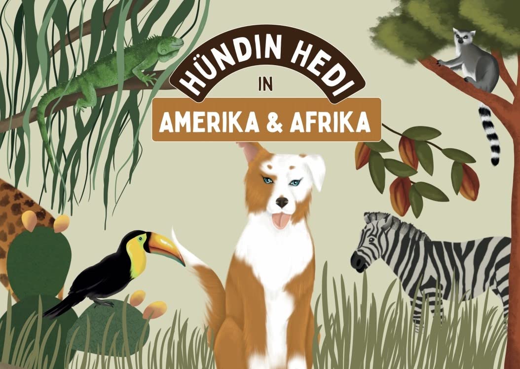 Hündin Hedi in Amerika & Afrika Non-fiction