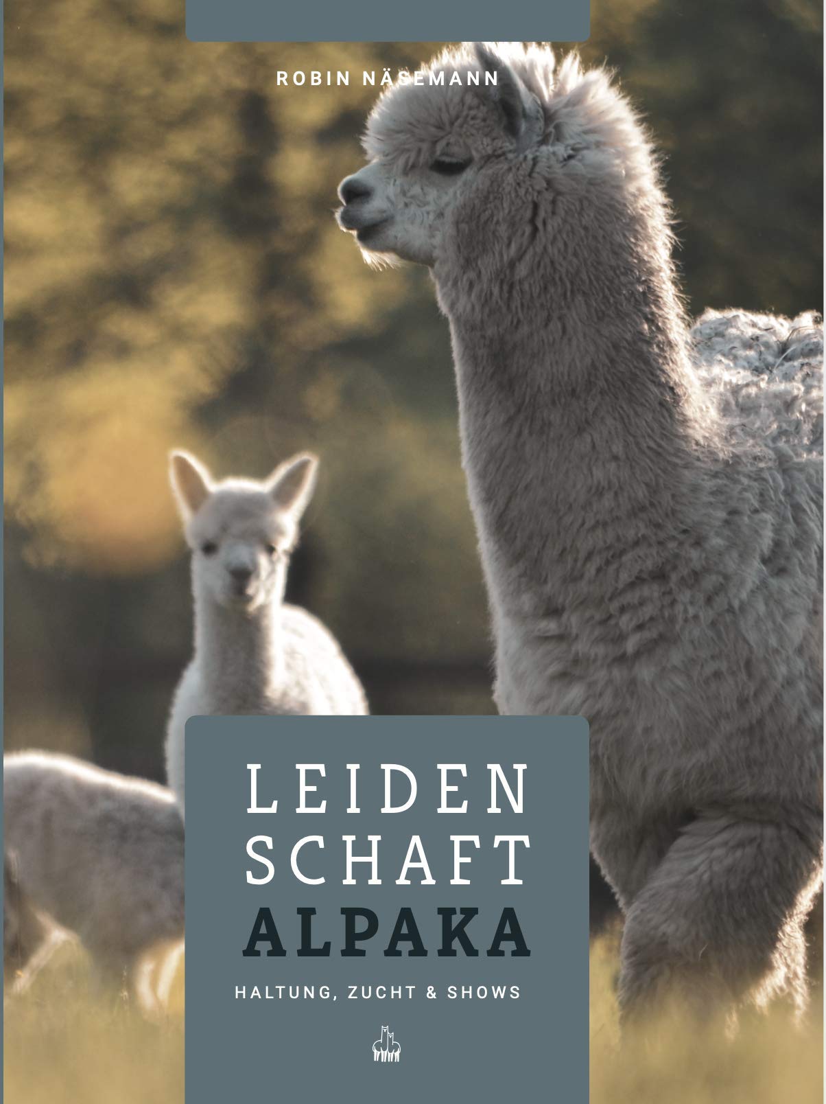 Leidenschaft Alpaka - Haltung, Zucht & Shows Natural Sciences