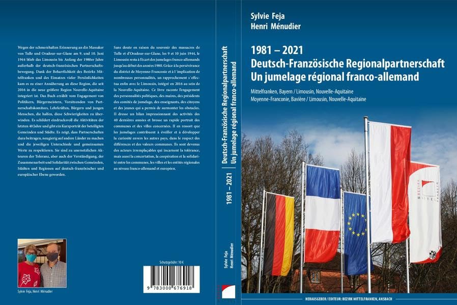1981 - 2021 Deutsch-Französische Regionalpartnerschaft Un jumelage régional franco-allemand: Mittelfranken, Bayern / Limousin, Nouvelle-Aquitaine ... Bavière / Limousin, Nouvelle-Aquitaine Politics & History