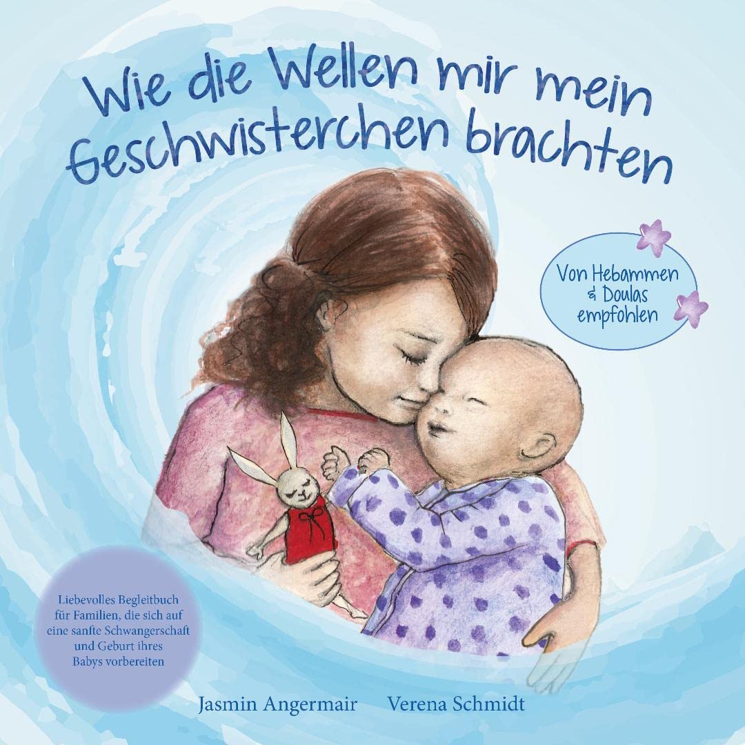 Wie die Wellen mir mein Geschwisterchen brachten: Liebevolles Begleitbuch für Geschwisterkinder, deren Eltern sich auf eine sanfte Schwangerschaft und Geburt ihres Babys vorbereiten Parents & Children