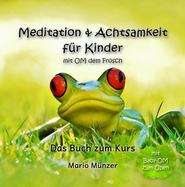 Meditation & Achtsamkeit für Kinder: mit OM dem Frosch Health, Nutrition & Fitness