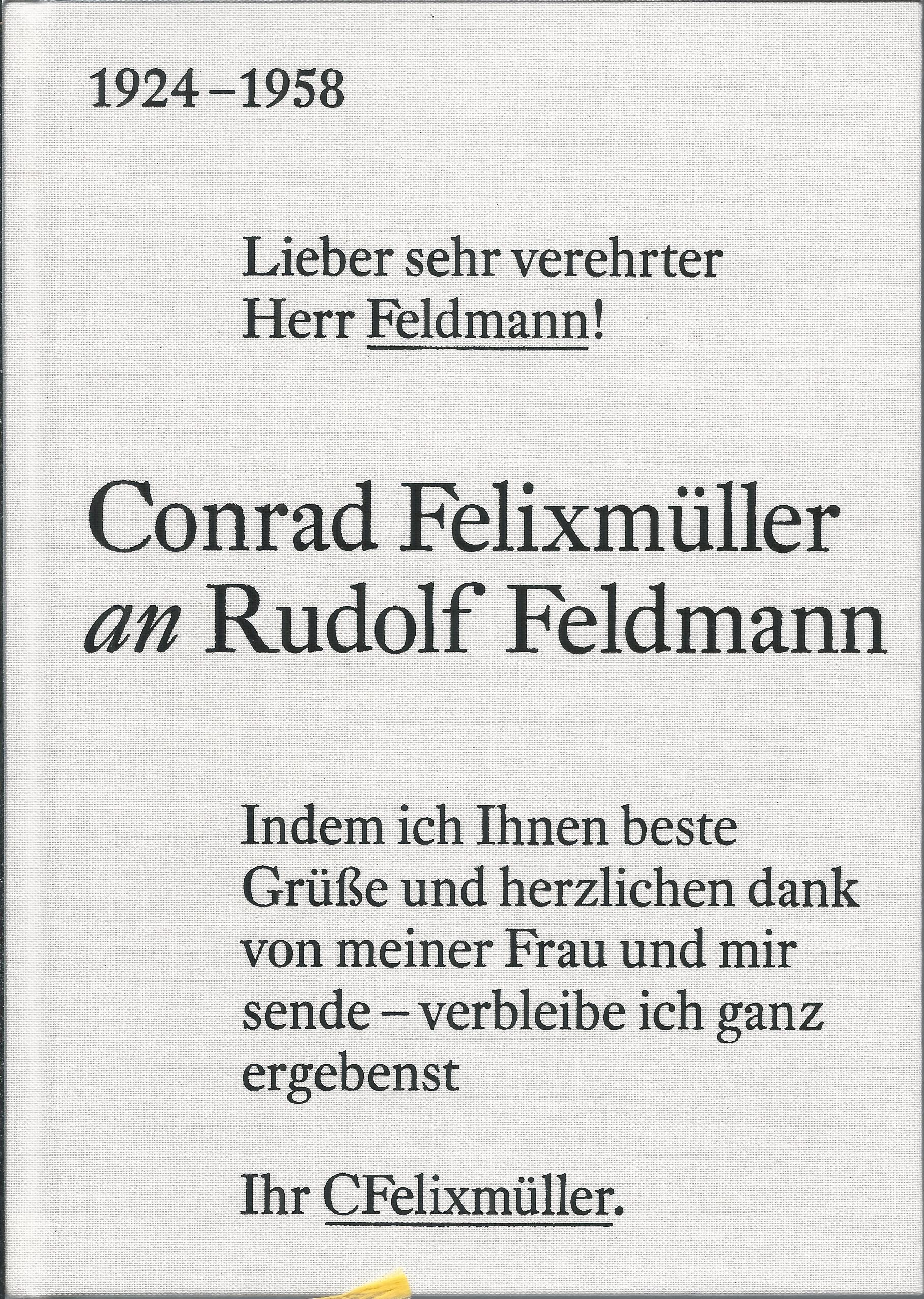 Conrad Felixmüller an Rudolf Feldmann : Briefe an einen Kunstfreund (1924-1958) Film, Art & Culture