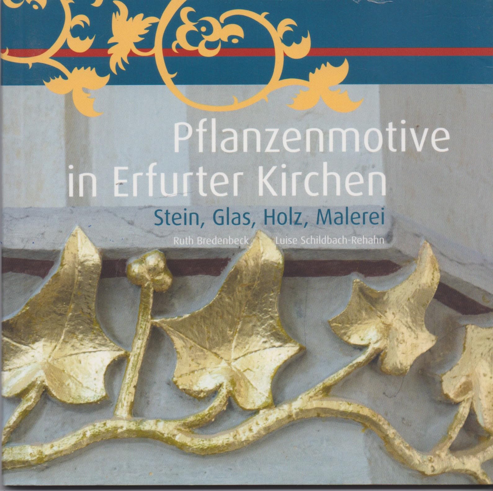 Pflanzenmotive in Erfurter Kirchen - Stein, Glas, Holu, Malerei Hobbies & Crafts