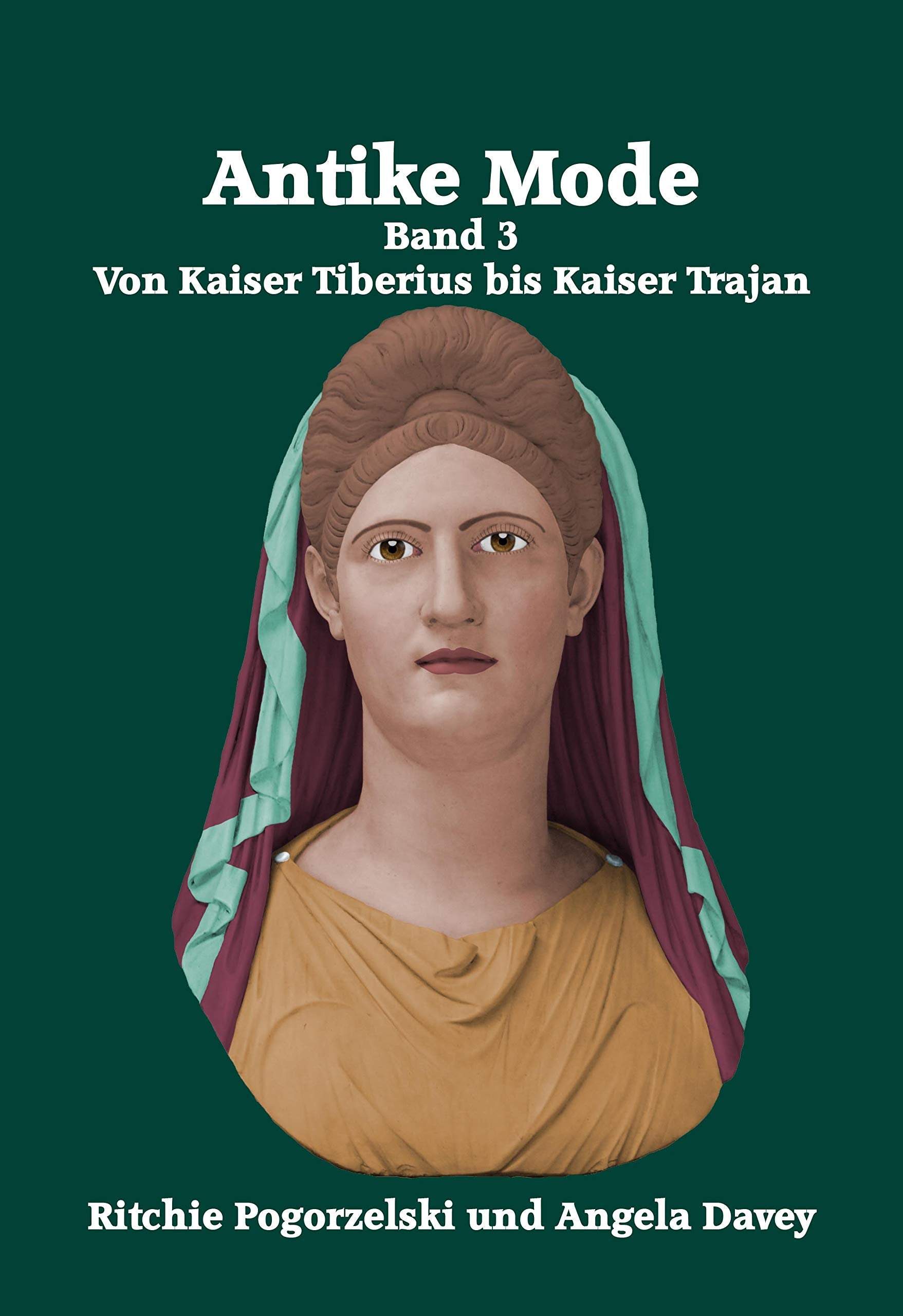 Antike Mode, Band 3: Von Kaiser Tiberius bis Kaiser Trajan Natural Sciences