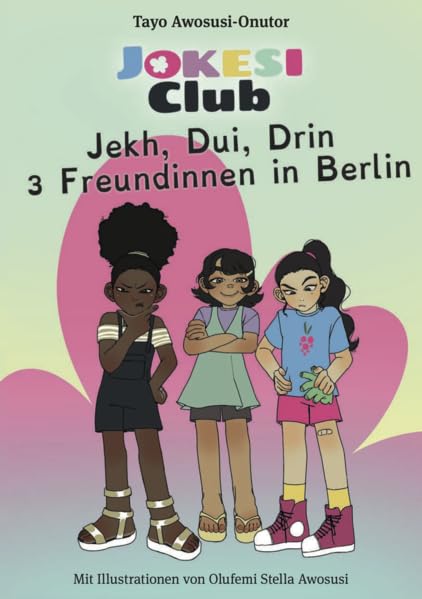 JOKESI Club: Jekh, Dui, Drin - 3 Freundinnen in Berlin Novels & Short Stories