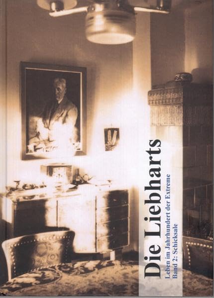 Die Liebharts: Band 2: Schicksale (Die Liebharts: Leben im Jahrhundert der Extreme.) Social Sciences