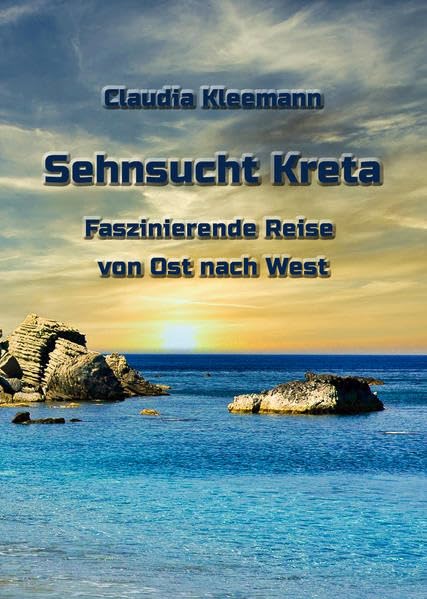 Sehnsucht Kreta Faszinierende Reise von Ost nach West Leisure, Home & Garden