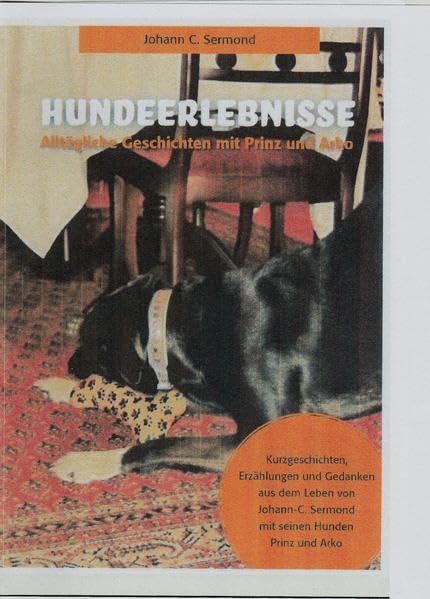 Hundeerlebnisse: Alltägliche Geschichten mit Prinz und Arko Contemporary literature