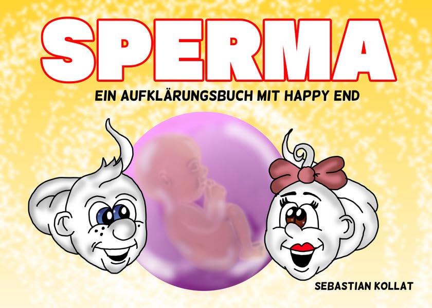 Sperma: Ein Aufklärungsbuch mit Happy End Health, Nutrition & Fitness