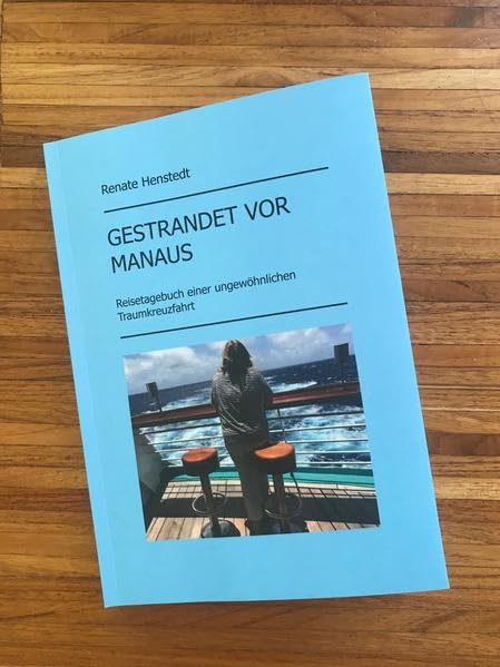 Gestrandet vor Manaus: Reisetagebuch einer ungewöhnlichen Traumkreuzfahrt Contemporary literature