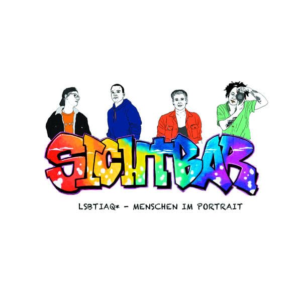 SICHTBAR. LSBTIAQ* - Menschen im Portrait Social Sciences