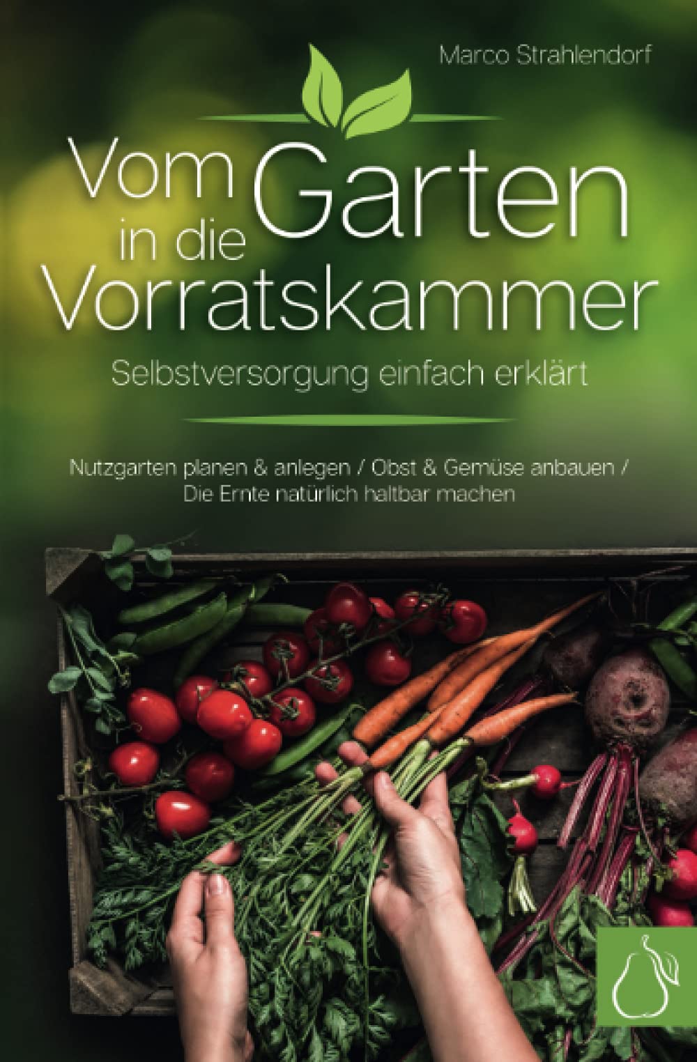 Vom Garten in die Vorratskammer - Selbstversorgung einfach erklärt Mathematics