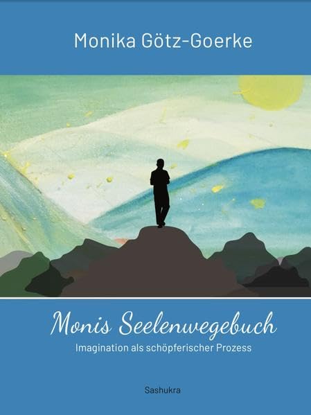 Monis Seelenwegebuch: Imagination als schöpferischer Prozess Lifestyle