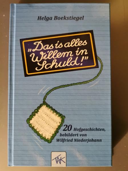 "Das is alles Willem in Schuld!": Ein Kinderbuch für Erwachsene Contemporary literature
