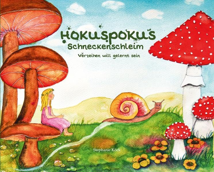 Hokuspokus Schneckenschleim: Verzeihen will gelernt sein Children's books