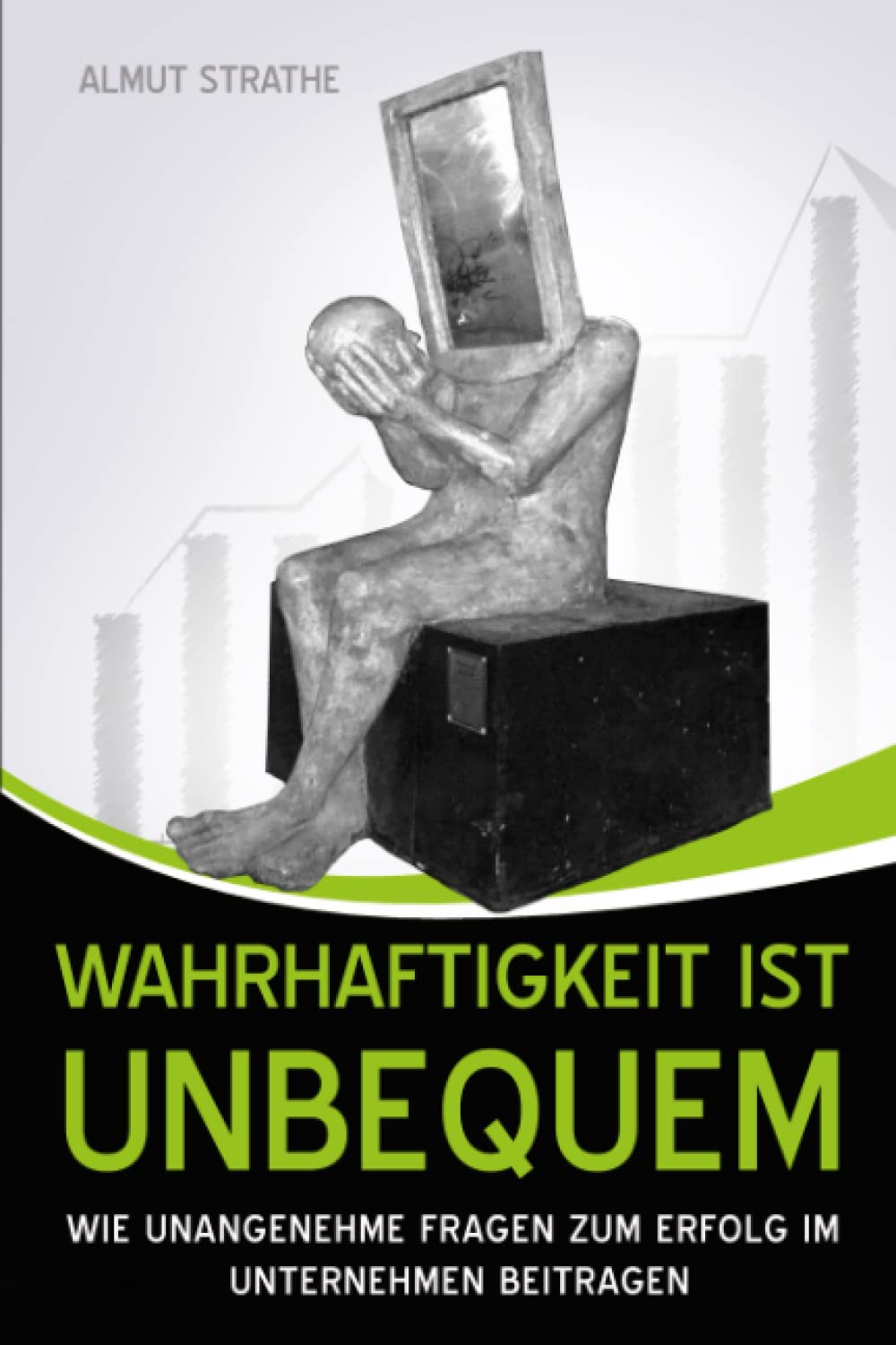 Wahrhaftigkeit ist unbequem: Wie unangenehme Fragen zur Wertschöpfung im Unternehmen beitragen Business, Finance & Career