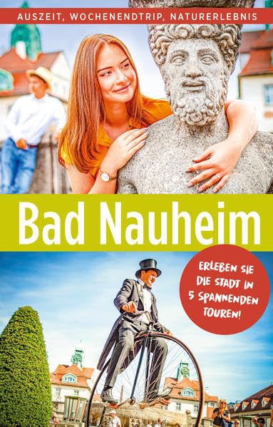 Bad Nauheim in 5 Touren: Auszeit, Wochenendtrip, Naturerlebnis Travel