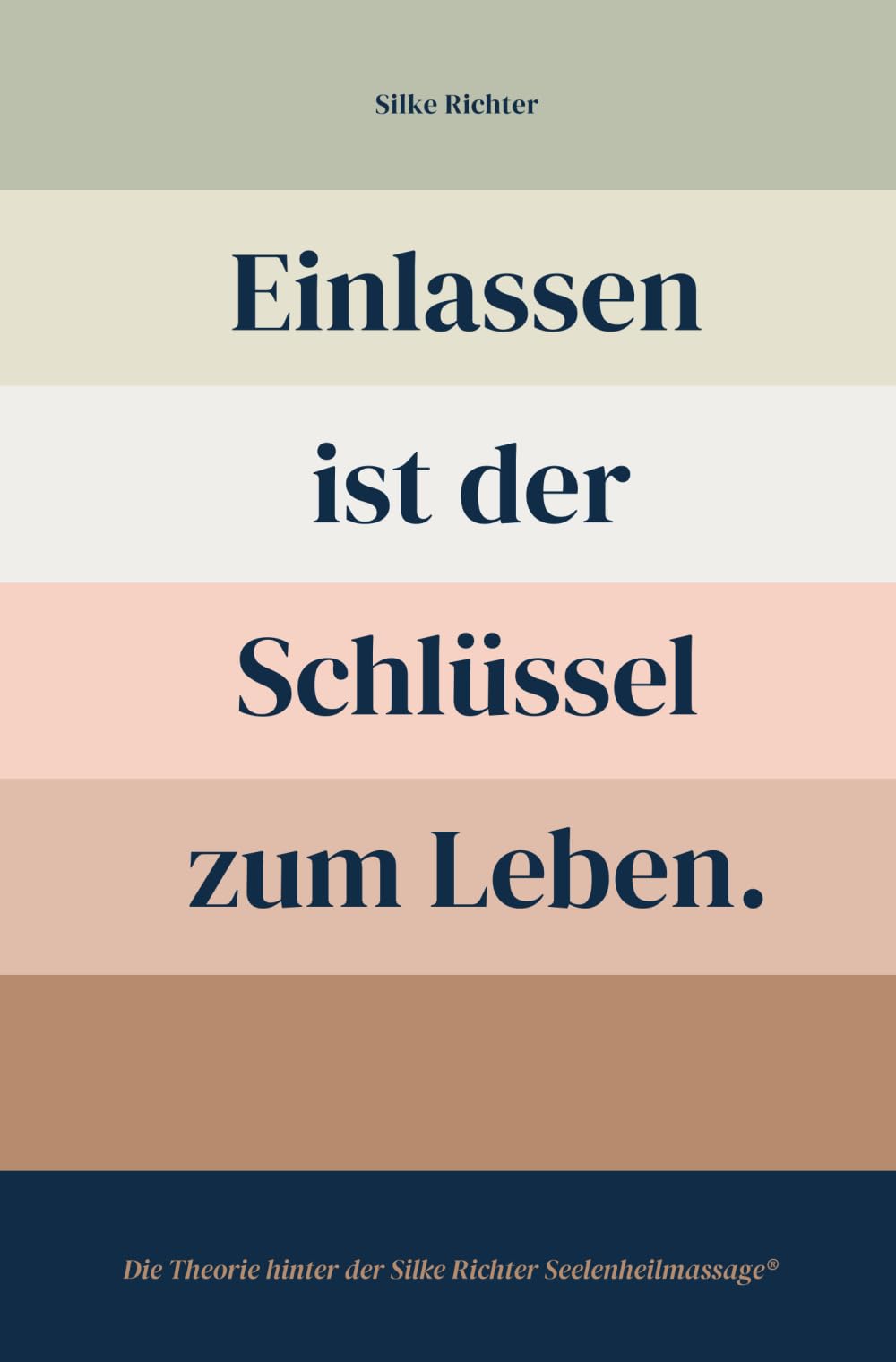 Einlassen ist der Schlüssel zum Leben: Die Theorie hinter der Silke Richter Seelenheilmassage® Lifestyle
