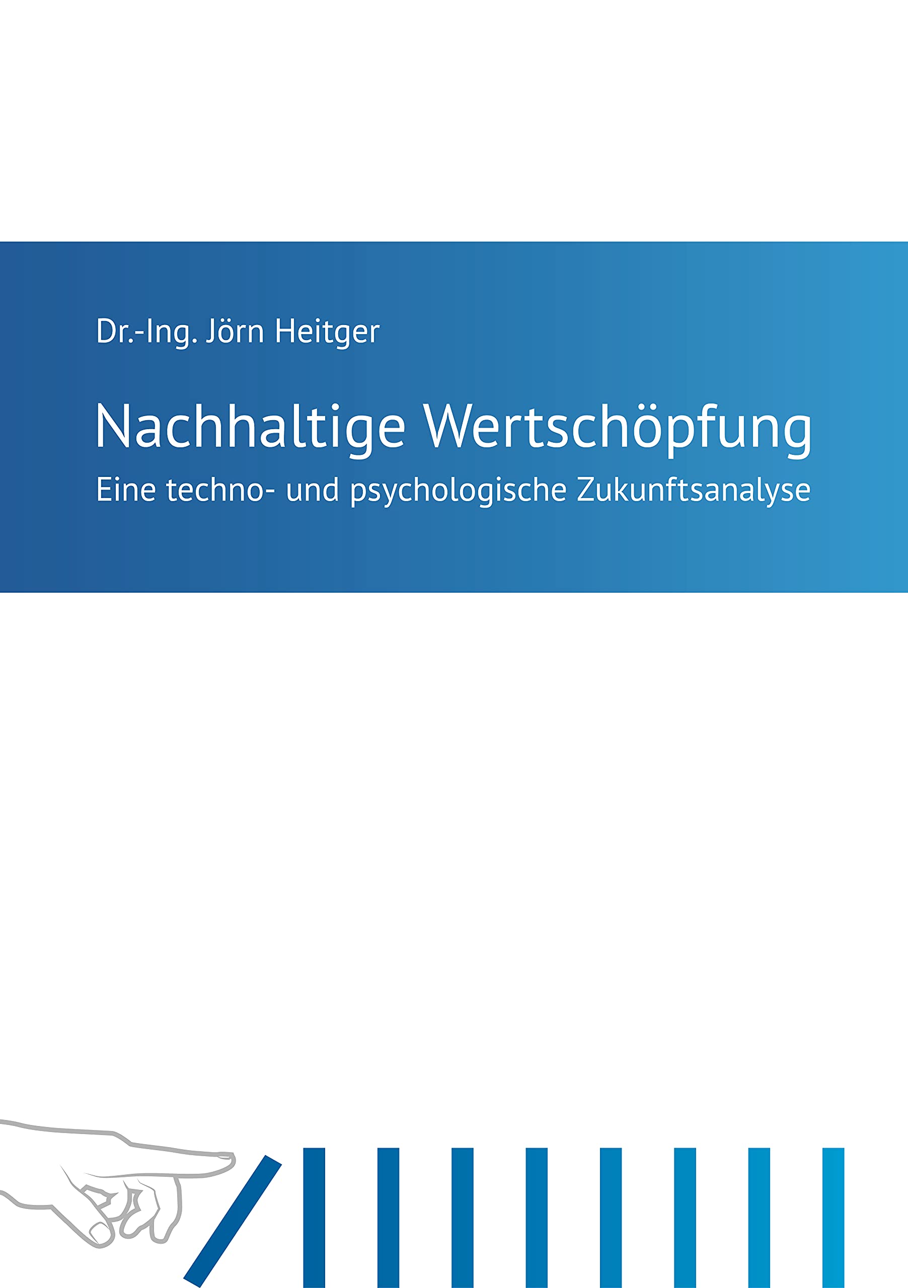 Nachhaltige Wertschöpfung: Eine techno- und psychologische Zukunftsanalyse Media & Communication