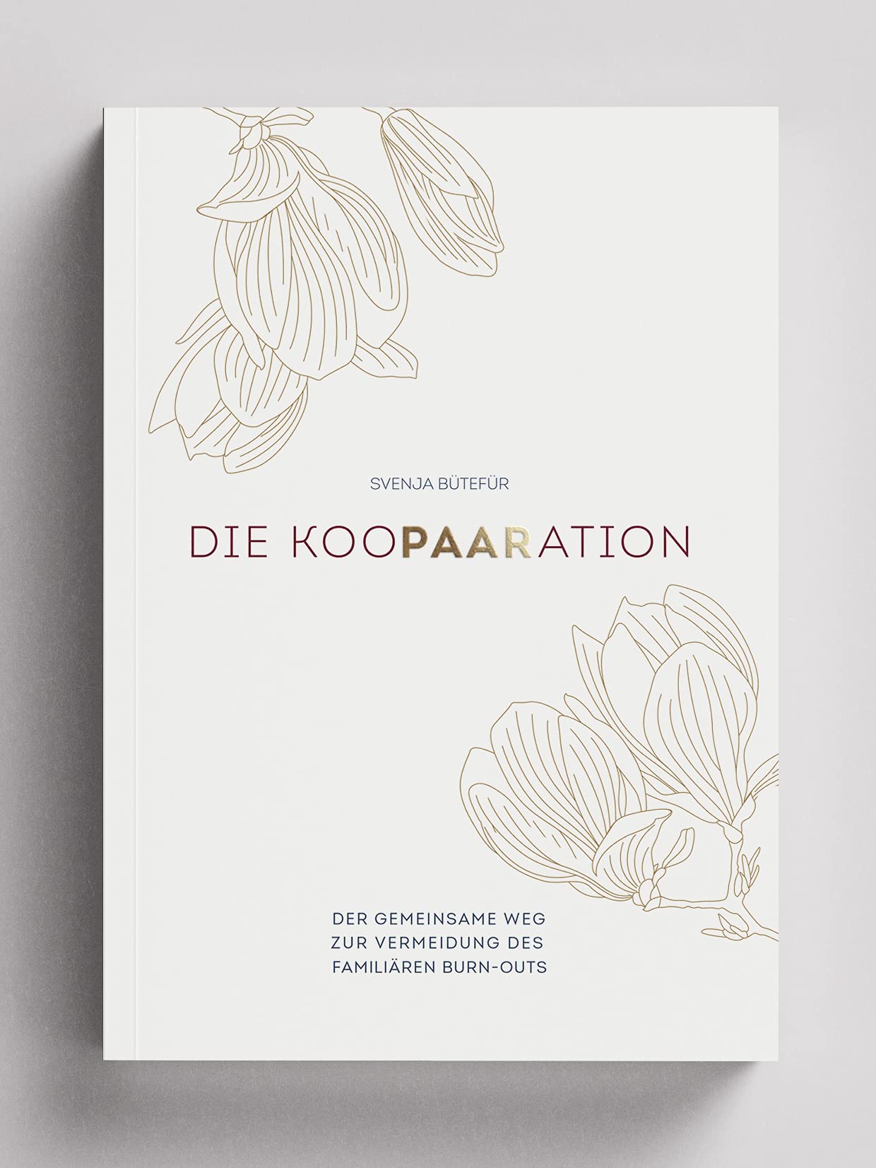 Die KooPAARation: Der gemeinsame Weg zur Vermeidung des familiären Burn-outs Partnership & Love