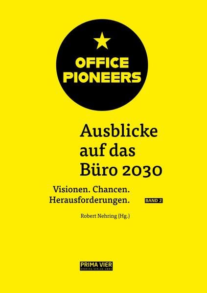 OFFICE PIONEERS: Ausblicke auf das Büro 2030, Vol. II: Visionen. Chancen. Herausforderungen. (OFFICE PIONEERS: Ausblicke auf das Büro 2030: Visionen. Chancen. Herausforderungen.) Law