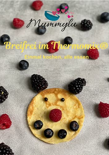 Breifrei im Thermomix - einmal kochen, alle essen Cooking & Enjoying