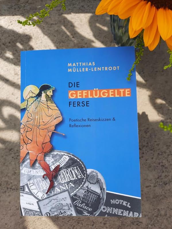 Die geflügelte Ferse: Poetische Reiseskizzen & Reflexionen Contemporary literature