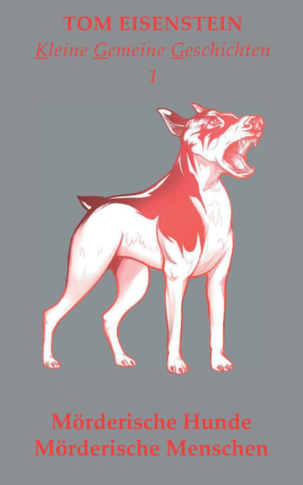 Kleine Gemeine Geschichten: Mörderische Hunde - Mörderische Menschen Dark Fantasy