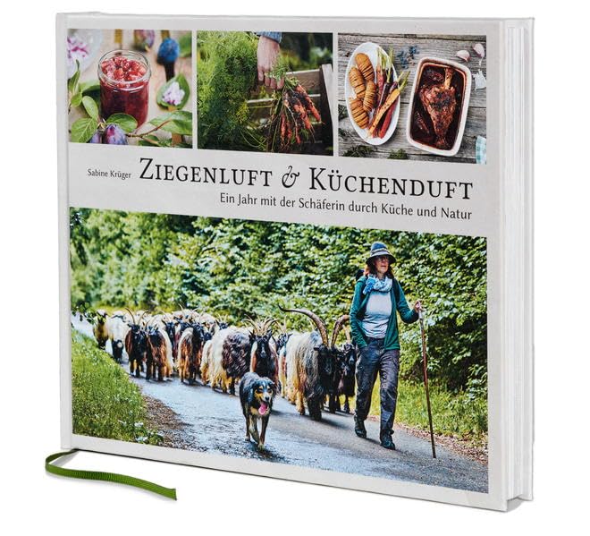 Ziegenluft & Küchenduft: Ein Jahr mit der Schäferin durch Küche und Natur Leisure, Home & Garden