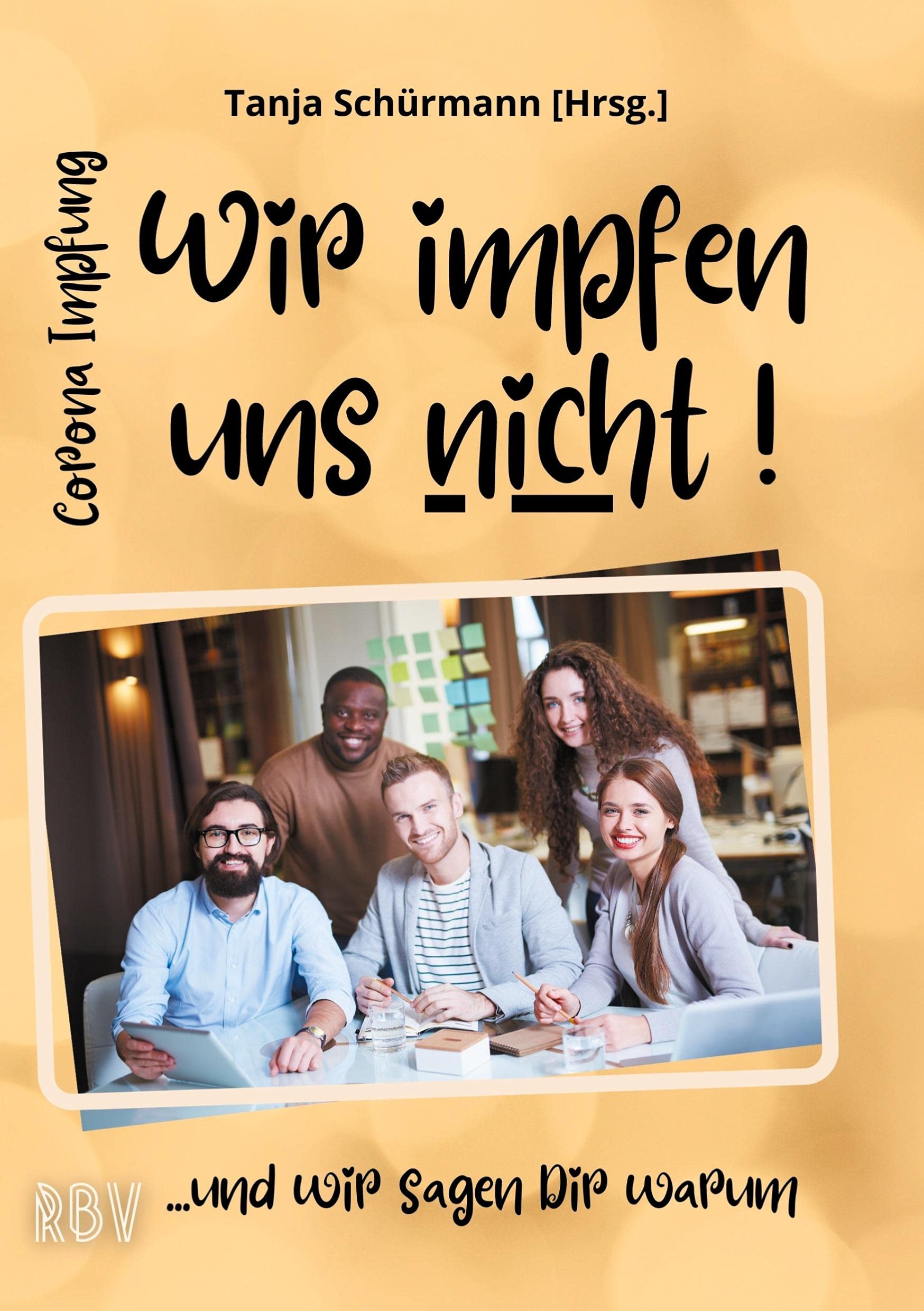 Corona Impfung - Wir impfen uns nicht! ...und wir sagen Dir warum book